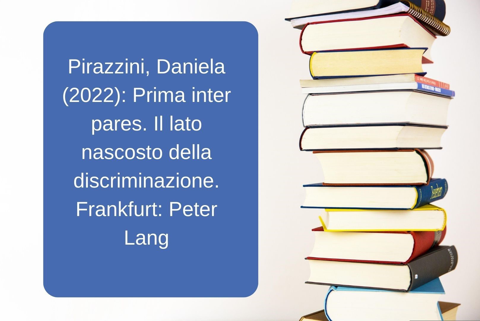 Pirazzini, Daniela (2022) Prima inter pares. Il lato nascosto della discriminazione. Frankfurt Peter Lang.jpg