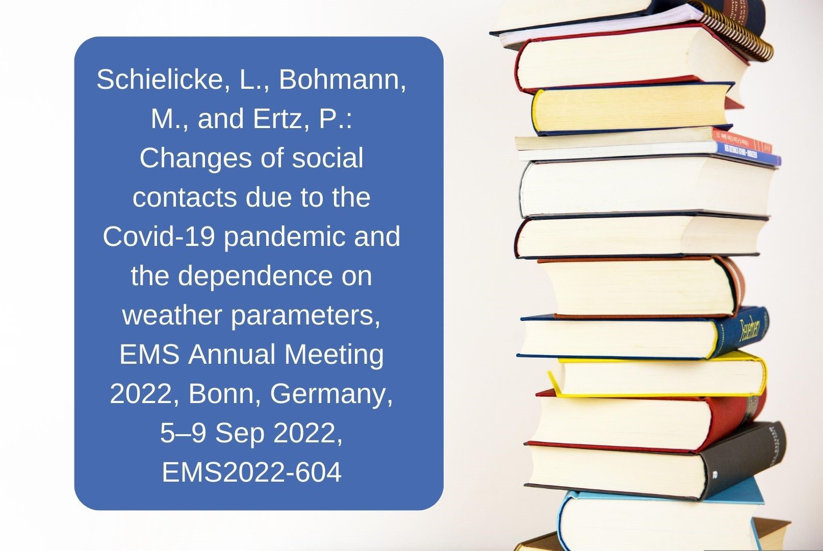 Schielicke, L., Bohmann, M., and Ertz, P. Changes of social contacts due to the Covid-19 pandemic and the dependence on weather parameters.jpg